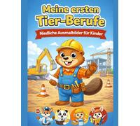 Meine ersten Tier-Berufe: Süße Tiere entdecken die Arbeitswelt