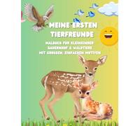Meine ersten Tierfreunde: - Malbuch für Kleinkinder: Bauernhof & Waldtiere mit großen, einfachen Motiven