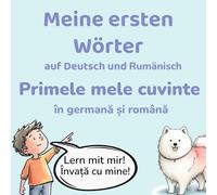 Meine ersten Wörter auf Deutsch und Rumänisch: Primele mele cuvinte în germană și română