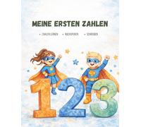 Meine ersten Zahlen: -Zahlen lernen -Nachspuren -Schreiben