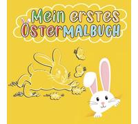 Meine erstes Ostermalbuch: für Kinder ab 4 Jharen