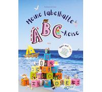 Meine fabelhafte ABC-Reise: Mach mich bunt! 26 fantastische Tautogrammgeschichten, prallvoll mit Ausmalbildern zu Anlautwörtern: Für Vorschul- und Grundschulkinder.