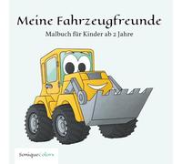 Meine Fahrzeugfreunde - Malbuch für Kinder ab 2 Jahre: 50 Fahrzeugbilder über Autos, Traktoren, Bagger, Flugzeuge und mehr zum Ausmalen