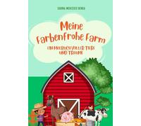 Meine farbenfrohe Farm: ein Malbuch voller Tiere und Träume
