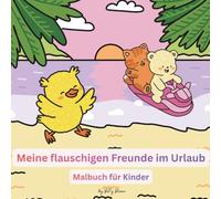 Meine flauschigen Freunde im Urlaub: Malbuch für Kinder