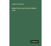 Meine Flucht nach Paris im Winter 1790