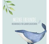 Meine Freunde 'Unterwasser Edition' - Freundebuch für die Grundschule: Fantasievolles Freundebuch für Kinder ab 6 Jahren - mit Platz für 20 Freunde, ... & bunte Eintrageseiten im Meeres-Design