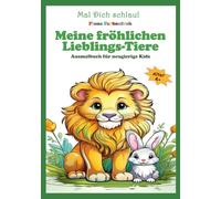 Meine fröhlichen Lieblings-Tiere: Ausmalbuch für neugierige Kids - 45 Niedliche Tierbilder - Kreativität und Feinmotorik trainieren und tolle Fakten über Tiere lernen..