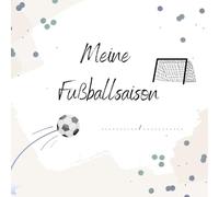 Meine Fußballsaison - Das Erinnerungsbuch für kleine Fußballstars