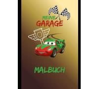 Meine Garage - Malbuch: Kinder Fahrzeug Malbuch