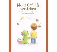 Meine Gefühle verstehen: Das stärkende Mitmach-Malbuch mit Lumo, dem Gefühle-Chamäleon