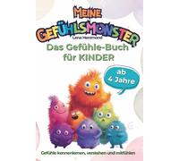 Meine Gefühlsmonster - Das Gefühlebuch für Kinder: Gefühle kennenlernen, verstehen und mitfühlen