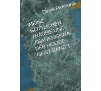 MEINE GÖTTLICHEN TRÄUME UND JIBANKRISHNA, DER HEILIGE GEIST BAND 1
