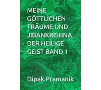 MEINE GÖTTLICHEN TRÄUME UND JIBANKRISHNA, DER HEILIGE GEIST BAND 1