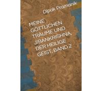 MEINE GÖTTLICHEN TRÄUME UND JIBANKRISHNA, DER HEILIGE GEIST, BAND 2