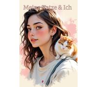 Meine Katze & Ich: Tagebuch für Mädchen - Halte deine schönsten Momente mit deiner Katze fest