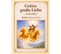 Meine Kinderbibel- Gottes große Liebe: Kinderbibel - Band 6 : Salomo lisa