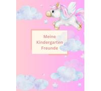 Meine Kindergarten Freunde: Freundebuch Kindergarten für Mädchen