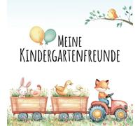 Meine Kindergartenfreunde: Traktor & Bauernhof | Kindergarten & Kita Erinnerungsbuch mit süßen Tieren & Bauernhofmotiven | 21x21 cm, quadratisch | ... Freunde | für Jungen & Mädchen | Softcover