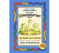 Meine kleine Ausmalwelt - Die große Dinosaurier-Welt: 100 große Motive rund um Dinosaurier, Dino-Eier und kleine Dino-Freunde - ruhige Ausmalbilder für Kinder ab 3 Jahren