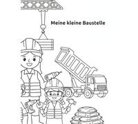 Meine kleine Baustelle: eine aufregende Welt