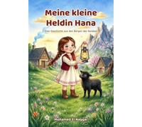 Meine kleine Heldin Hana: Eine Geschichte aus den Bergen des Sandzak