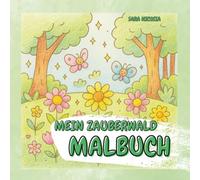 Meine kleine Zauberwelt - Das magische Zauberwald Malbuch