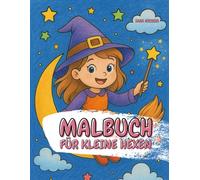 Meine kleine Zauberwelt - Ein magisches Malbuch für kleine Hexen ab 5