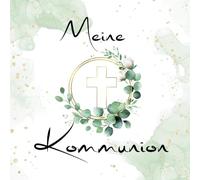 Meine Kommunion - Erinnerungen für ein ganzes Leben
