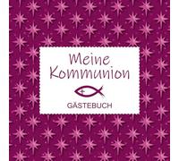 Meine Kommunion - Gästebuch: Meine erste heilige Kommunion Erinnerungsbuch und Fotoalbum - Für Mädchen
