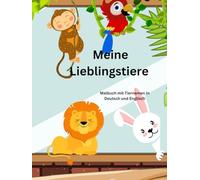 Meine Lieblingstiere - Malbuch mit Tiernamen in Deutsch und Englisch