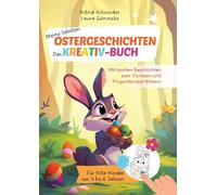 Meine liebsten Ostergeschichten zum Vorlesen und Fingerstempel-Bildern:: Für Kita-Kinder von 3 bis 6 Jahren. Farbiges Buch.