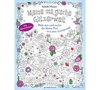 Meine magische Glitzerwelt - Male aus und suche die kleine Fee mit dem Zauberstab
