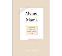 Meine Mama: 50 positive Fragen von deinem Sohn an dich