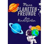 Meine Planeten Freunde aus Kindergarten: Kindergarten Freundebuch