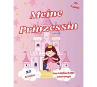 Meine Prinzessin I Das Malbuch für unterwegs: 33 süße Motive zum ausmalen und gestalten I Für Kinder ab 1 Jahr