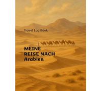 MEINE REISE NACH Arabien: Am Treffpunkt von 1000 und einer Nacht und der Hypermoderne