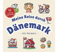 Meine Reise nach Dänemark I Das große Dänemark Malbuch I 45 typische Motive von Stränden, Smørrebrød, Fahrräder, Wikinger & mehr: Hygge zum Ausmalen! Entdecke Dänemark auf kreative Weise.