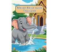 Meine Reise nach Thailand - Kinder Abenteuer-Reisetagebuch für den Urlaub (bis zu 3 Wochen) | Mit Checkliste, Koffer packen, Platz für Erinnerungen & Fotos zum Einkleben | Reisebuch für Kinder
