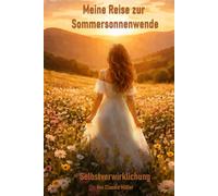 Meine Reise zur Sommersonnenwende: Selbstverwirklichung