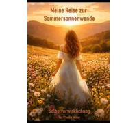 Meine Reise zur Sommersonnenwende: Selbstverwirklichung