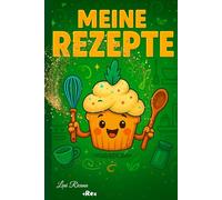 Meine Rezepte I Rezeptbuch zum Rezepte eintragen mit Rätseln, Bildern & Wissen I Kreatives Küchentagebuch I Geschenkidee Kochen & Backen I 124 Seiten ... Wissen, Ausmalseiten und DIY Lesezeichen