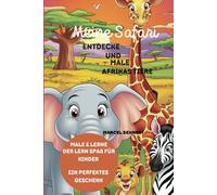 Meine Safari: Entdecke und Male Afrikas Tiere