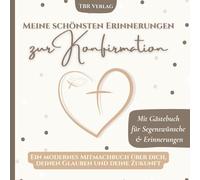 Meine schönsten Erinnerungen zur Konfirmation: Ein modernes Mitmachbuch über dich, deinen Glauben und deine Zukunft | Mit Gästebuch für Segenswünsche & Erinnerungen