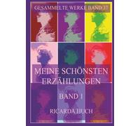 Meine schönsten Erzählungen, Band 1: Die Goldinsel, Haduvig im Kreuzgang, Die Hugenottin, Der Mondreigen von Schlaraffis, Fra Celeste, Patatini u.v.m.