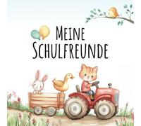 Meine Schulfreunde: Traktor, Trekker & Bauernhof | Schule Freundschaftsbuch mit süßen Tieren & Bauernhofmotiven | 21x21 cm, quadratisch | Platz für 45 ... Freunde | für Jungen & Mädchen | Softcover