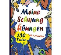 Meine Schwungübungen ab 3 Jahren: Schwung Übungen ab dem Alter 3 - DIN A4 - 130 Seiten - Ideale Vorbereitung für Kindergarten und Vorschule zur ... und Augen-Hand-Koordination - Vorschulblock