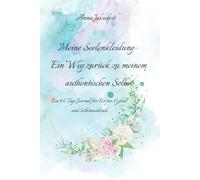 Meine Seelenkleidung: Ein Weg zurück zu meinem authentischen Selbst - Das Journal