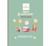 Meine Sprachfreunde: Bilinguales Workbook Deutsch - Englisch | Den Alltag entdecken, malen und lernen | Ab 2 Jahren