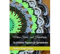 Meine Strick-, und Häkeltricks: Ein fröhliches Tagebuch für Garnliebhaber